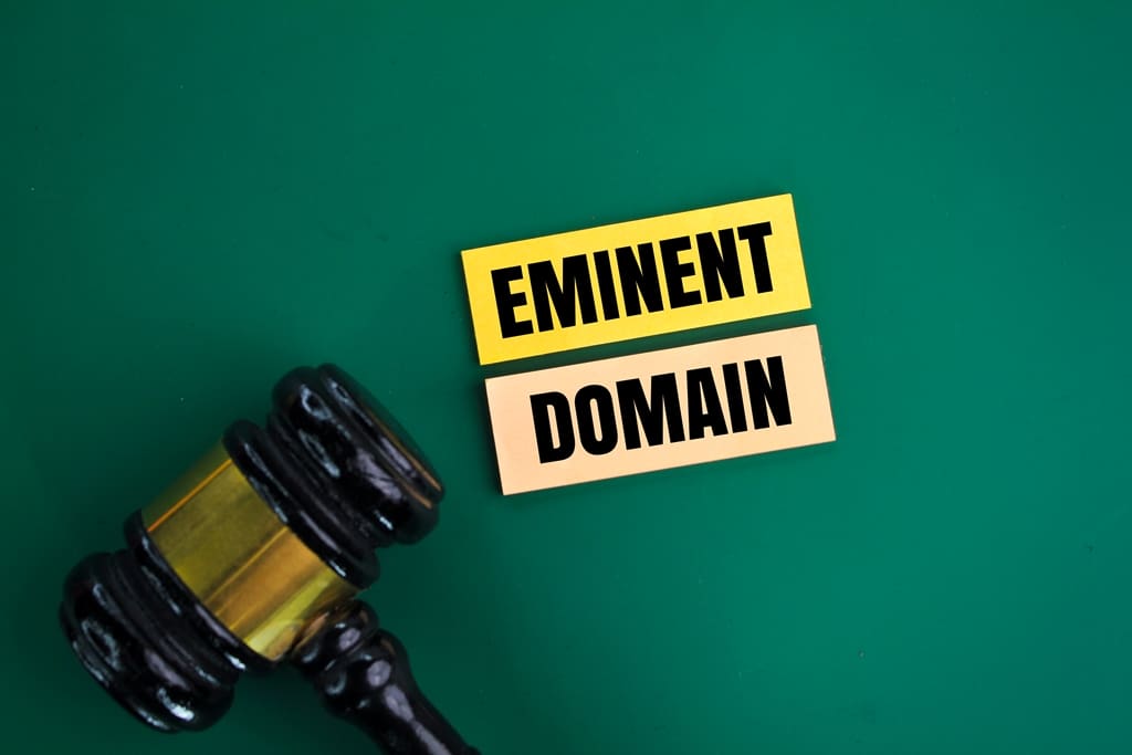 Understanding Eminent Domain in Real Estate: A Guide for Agents